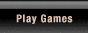 Play Games